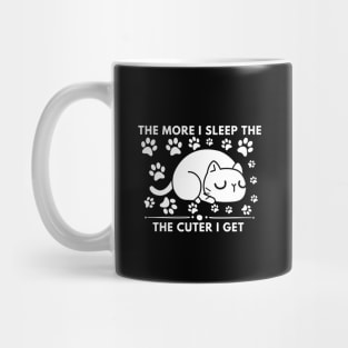 The More I Sleep The Cuter I Get Mug